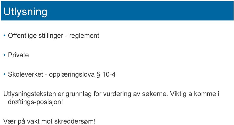 er grunnlag for vurdering av søkerne.