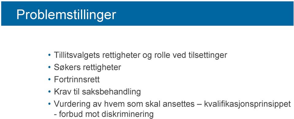 Krav til saksbehandling Vurdering av hvem som skal