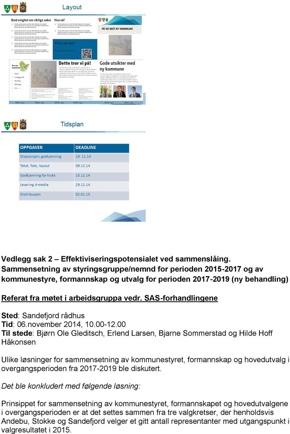 SAS-forhandlingene Sted: Sandefjord rådhus Tid: 06.november 2014, 10.00-12.