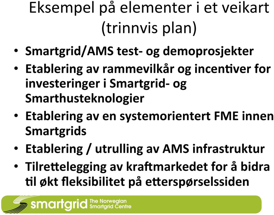 Smarthusteknologier Etablering av en systemorientert FME innen Smartgrids Etablering /