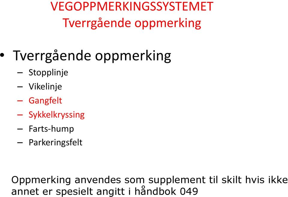 Farts- hump Parkeringsfelt Oppmerking anvendes som