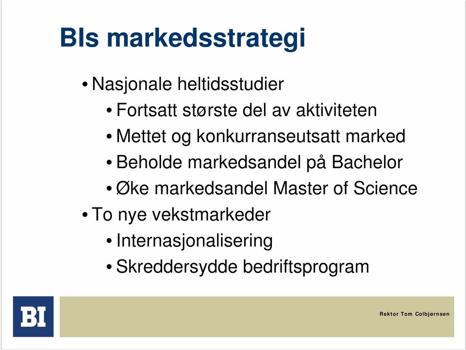 markedsandel på Bachelor Øke markedsandel Master of Science To