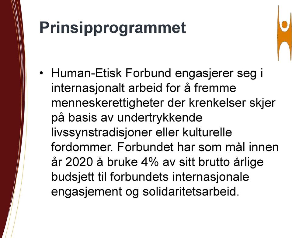 livssynstradisjoner eller kulturelle fordommer.