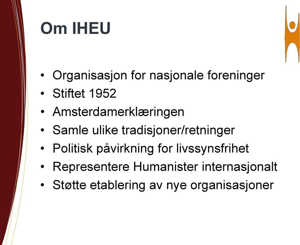 tradisjoner/retninger Politisk påvirkning for