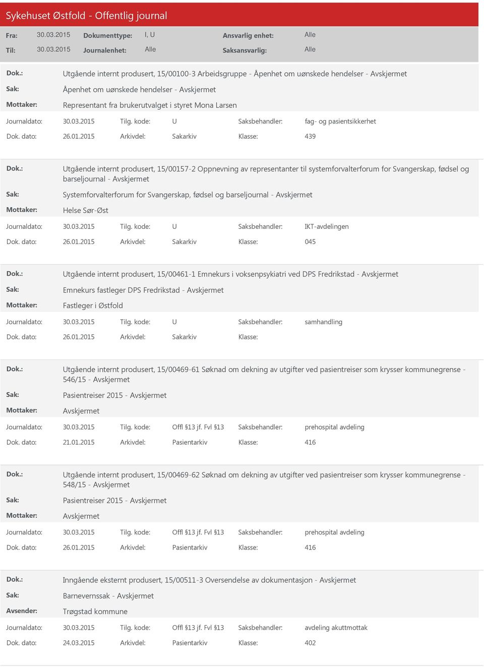 2015 Arkivdel: Sakarkiv 439 tgående internt produsert, 15/00157-2 Oppnevning av representanter til systemforvalterforum for Svangerskap, fødsel og barseljournal - Systemforvalterforum for