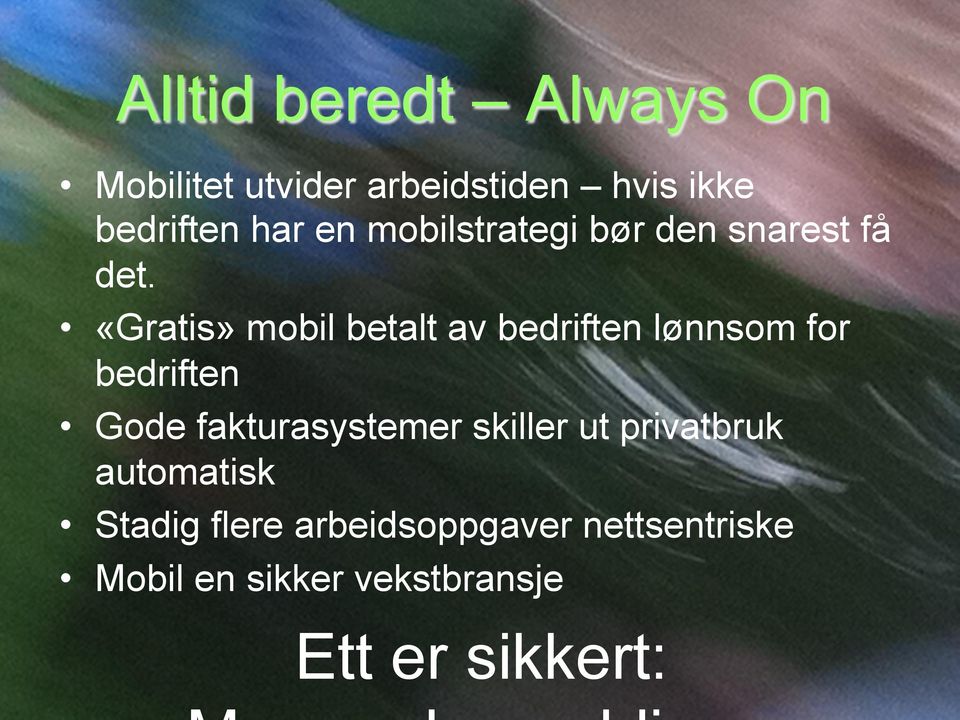 «Gratis» mobil betalt av bedriften lønnsom for bedriften Gode fakturasystemer