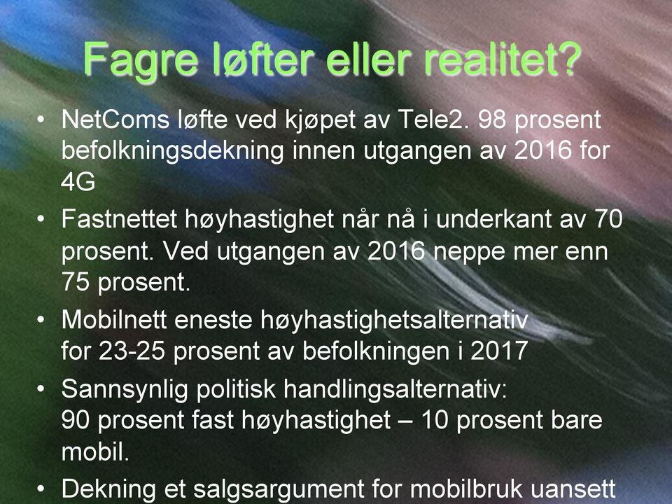 prosent. Ved utgangen av 2016 neppe mer enn 75 prosent.