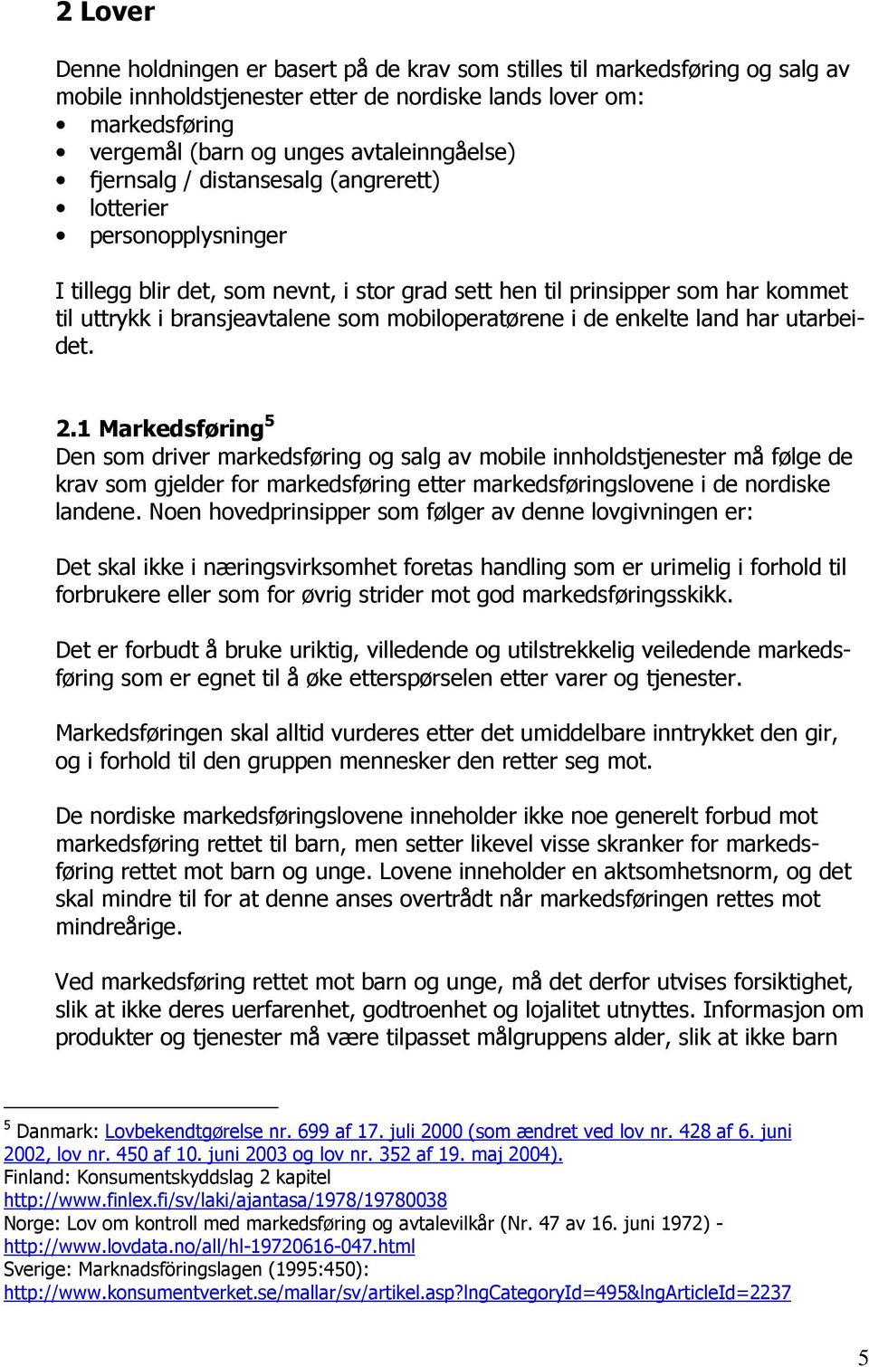 mobiloperatørene i de enkelte land har utarbeidet. 2.