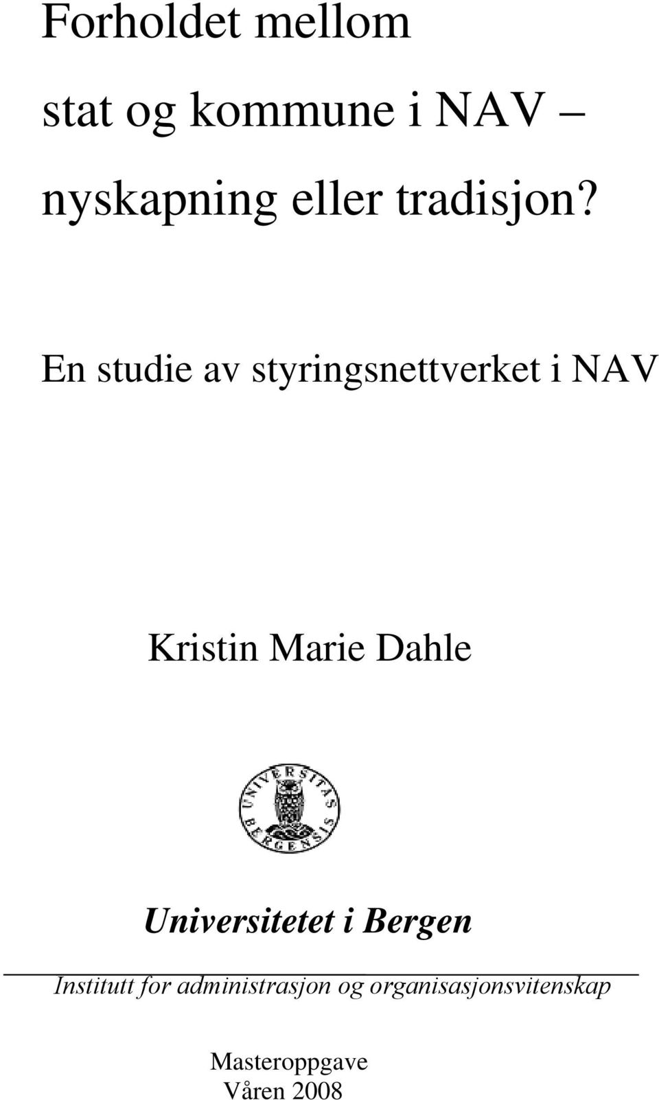 En studie av styringsnettverket i NAV Kristin Marie