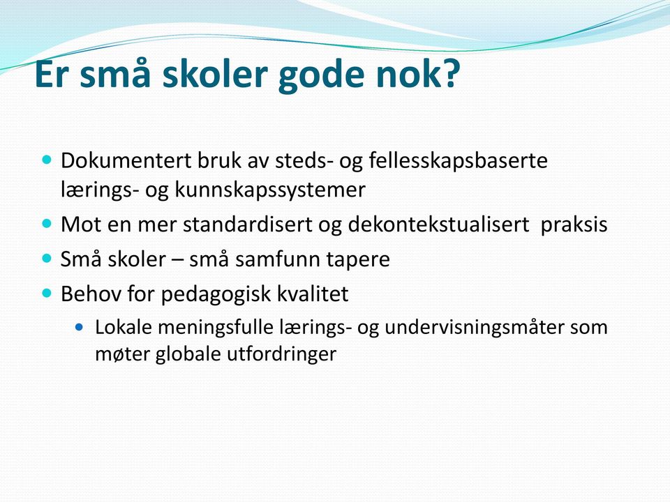 kunnskapssystemer Mot en mer standardisert og dekontekstualisert praksis