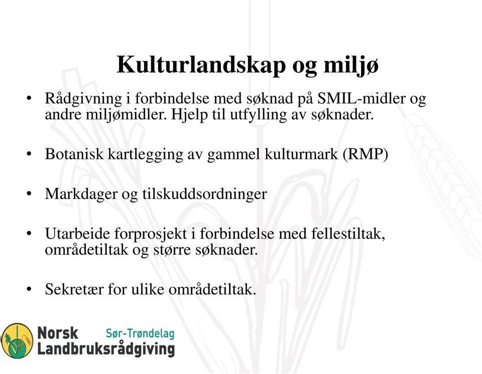 Botanisk kartlegging av gammel kulturmark (RMP) Markdager og tilskuddsordninger