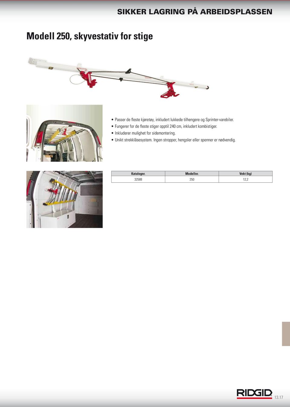 Fungerer for de fleste stiger opptil 240 cm, inkludert kombistiger.