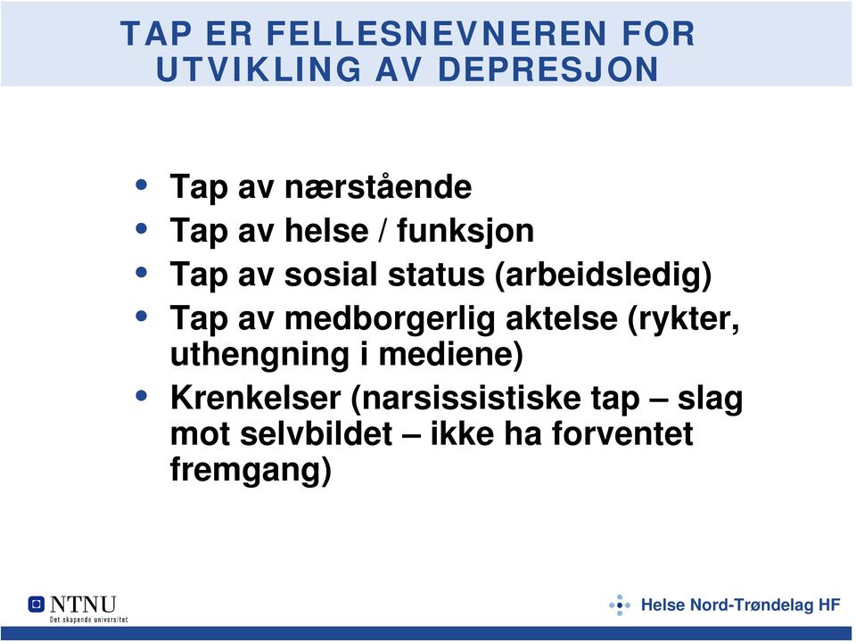 (arbeidsledig) Tap av medborgerlig aktelse (rykter, uthengning i