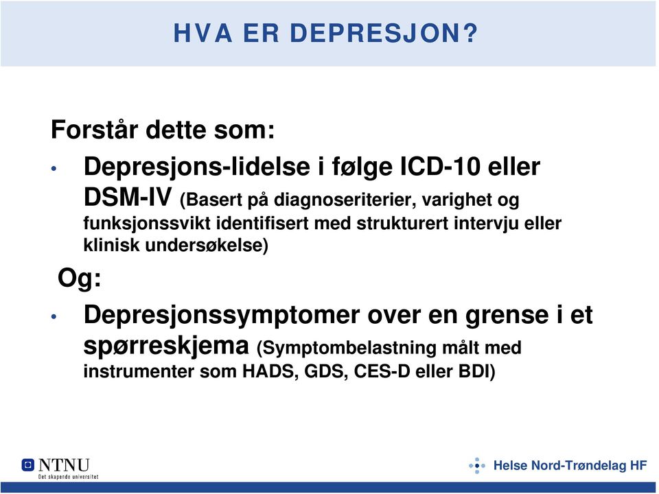 diagnoseriterier, varighet og funksjonssvikt identifisert med strukturert intervju