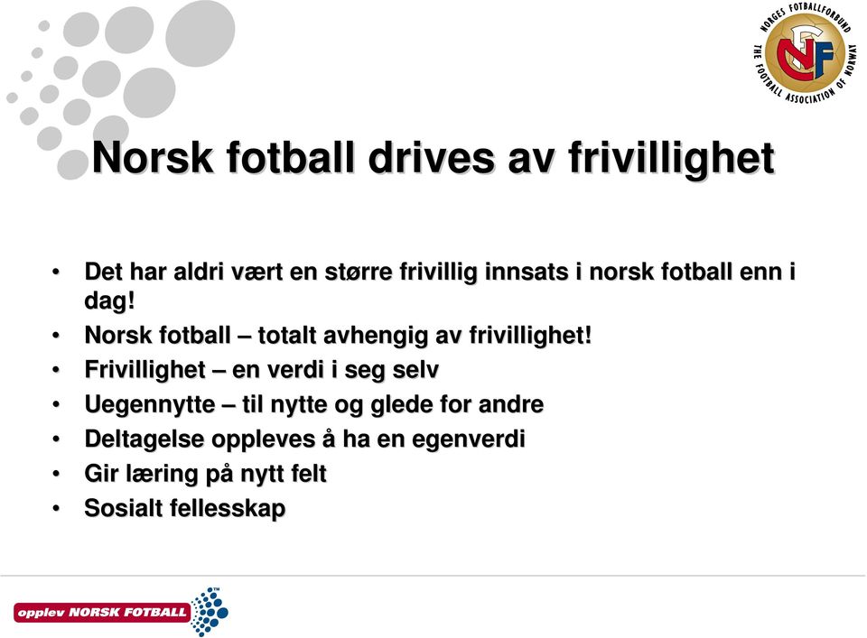 Norsk fotball totalt avhengig av frivillighet!
