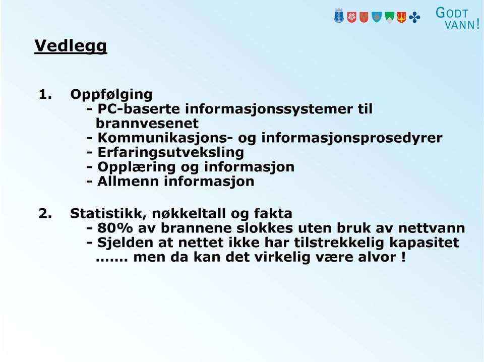 informasjonsprosedyrer - Erfaringsutveksling - Opplæring og informasjon - Allmenn