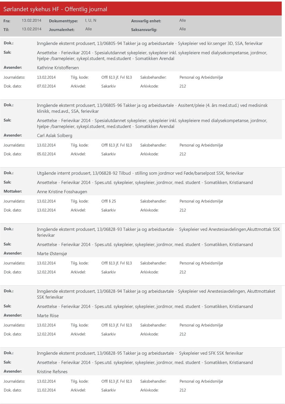 2014 Arkivdel: Sakarkiv Inngående eksternt produsert, 13/06805-96 Takker ja og arbeidsavtale - Assitent/pleie (4. års med.stud.) ved medisinsk klinikk, med.avd.