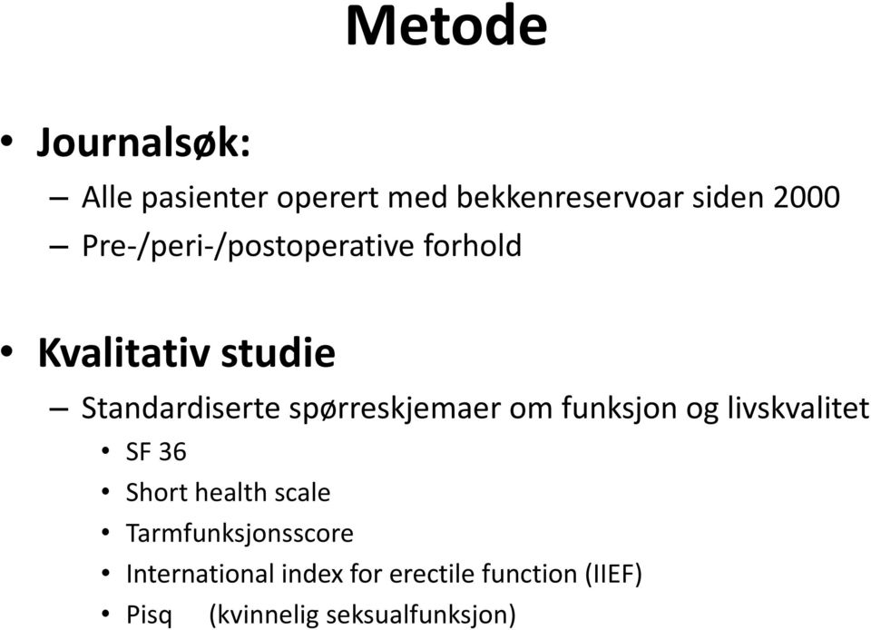 spørreskjemaer om funksjon og livskvalitet SF 36 Short health scale