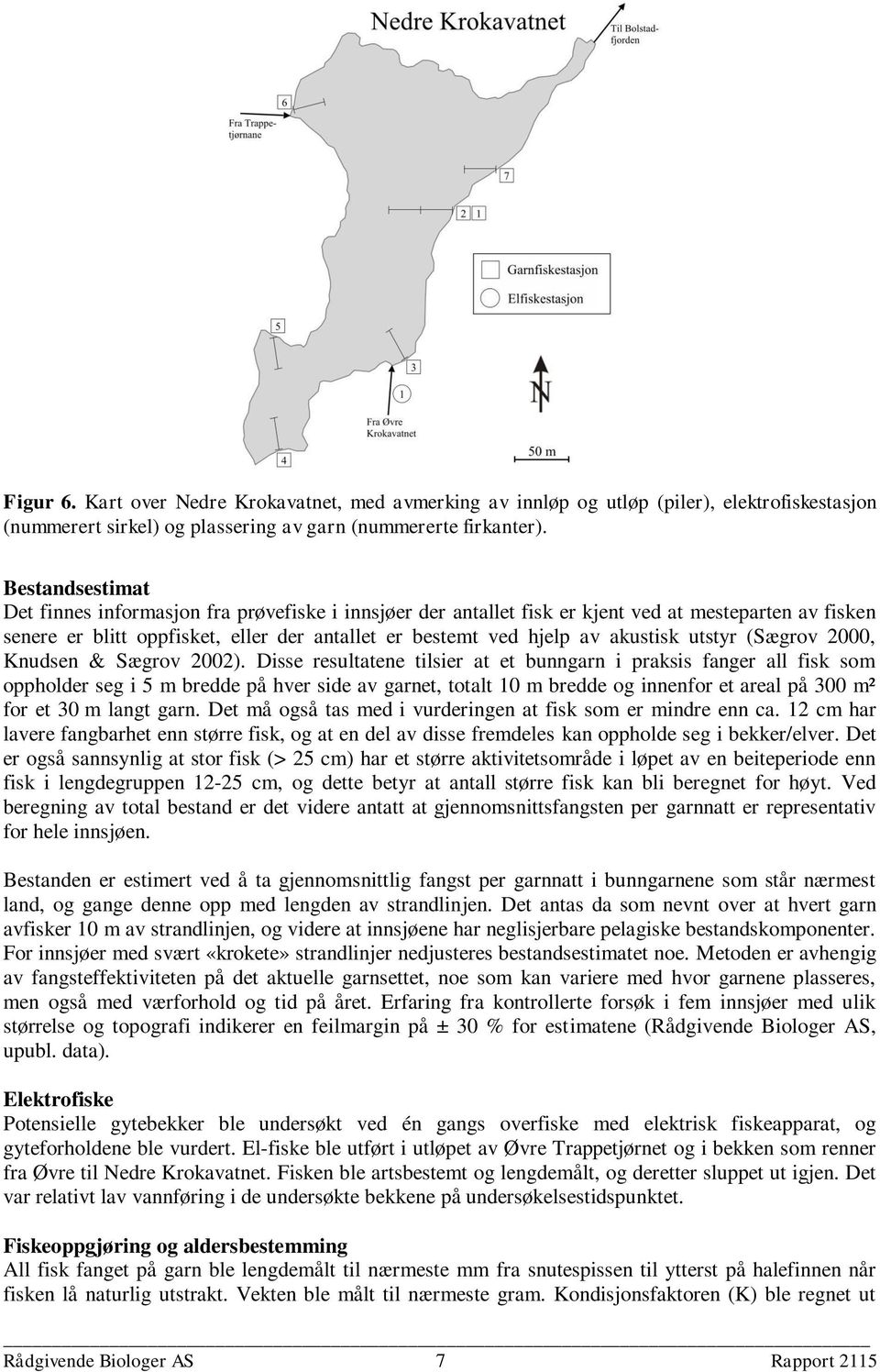 utstyr (Sægrov 2000, Knudsen & Sægrov 2002).