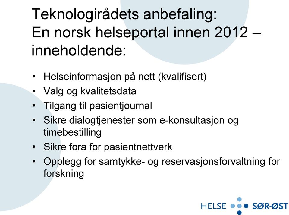 pasientjournal Sikre dialogtjenester som e-konsultasjon og timebestilling