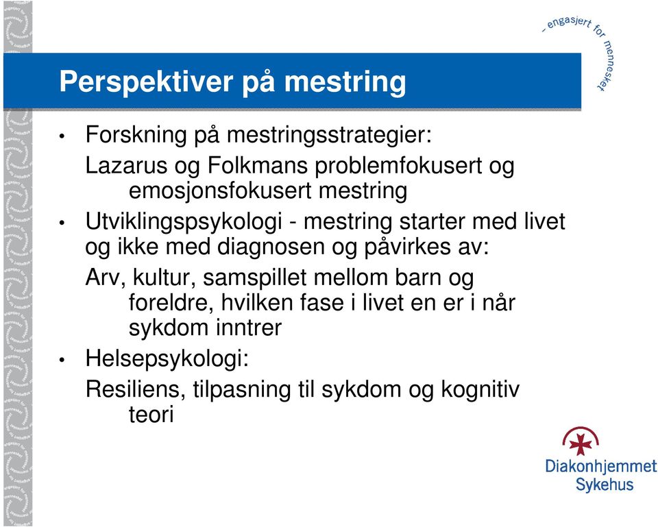 og ikke med diagnosen og påvirkes av: Arv, kultur, samspillet mellom barn og foreldre,