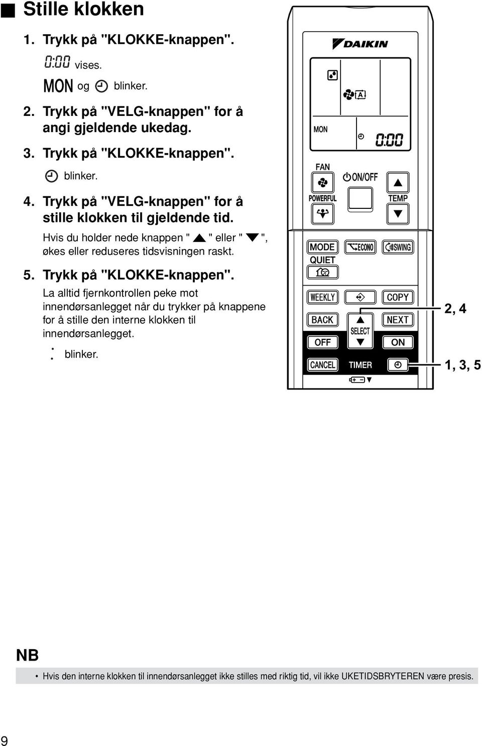 Trykk på "KLOKKE-knappen".