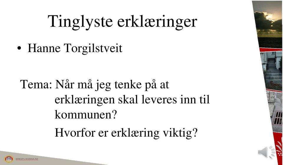 på at erklæringen skal leveres inn