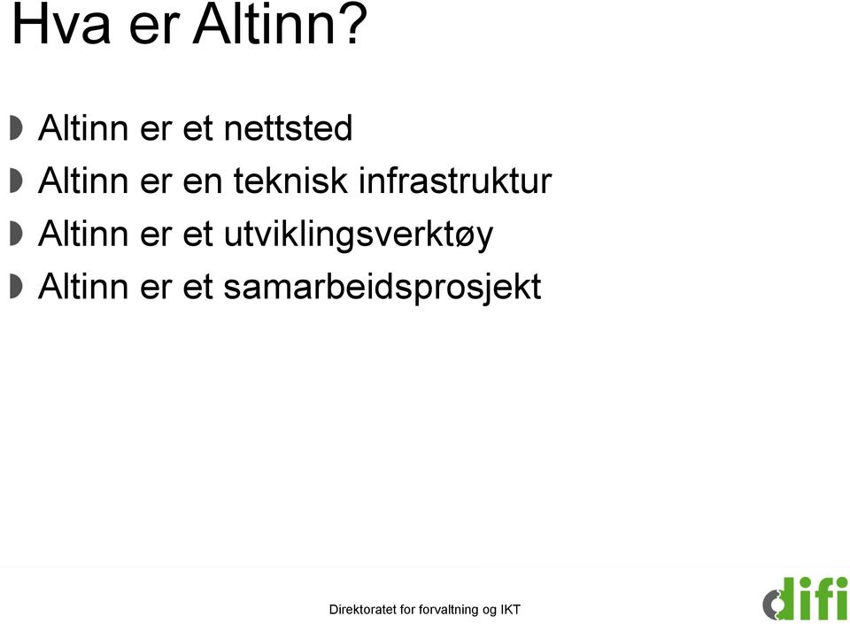 en teknisk infrastruktur Altinn