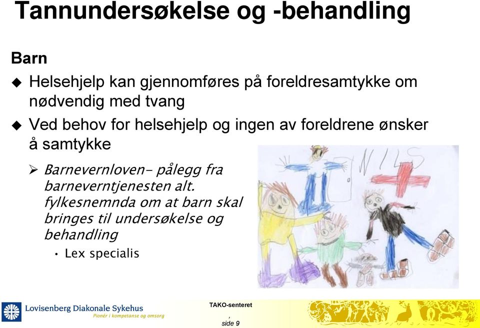 foreldrene ønsker å samtykke Barnevernloven- pålegg fra barneverntjenesten alt.