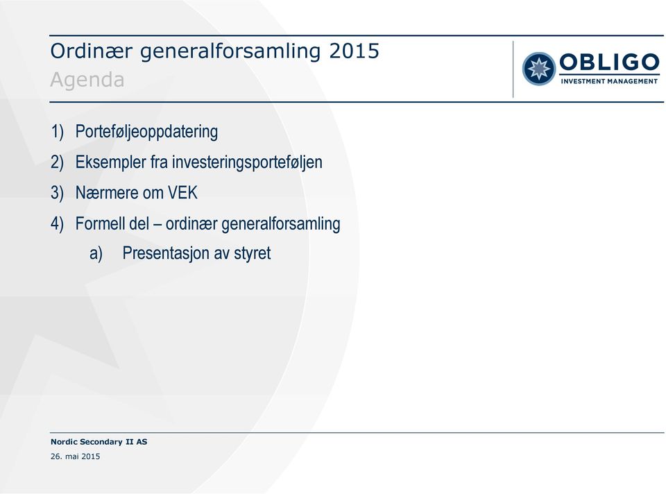 investeringsporteføljen 3) Nærmere om VEK 4)