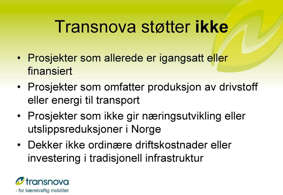 Prosjekter som ikke gir næringsutvikling eller utslippsreduksjoner i Norge