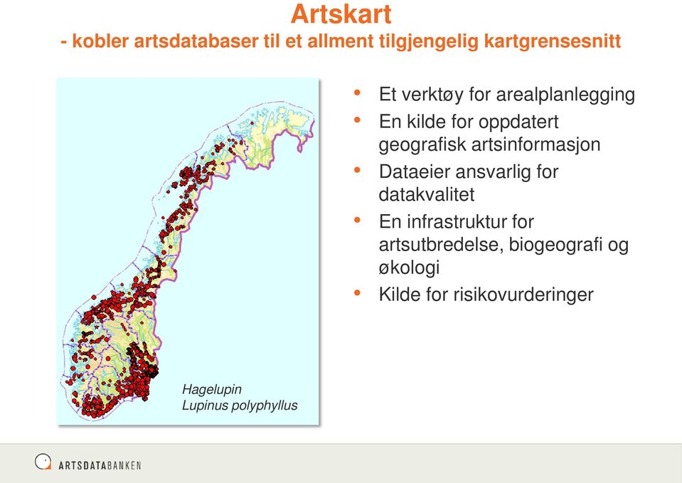 artsinformasjon Dataeier ansvarlig for datakvalitet En infrastruktur for