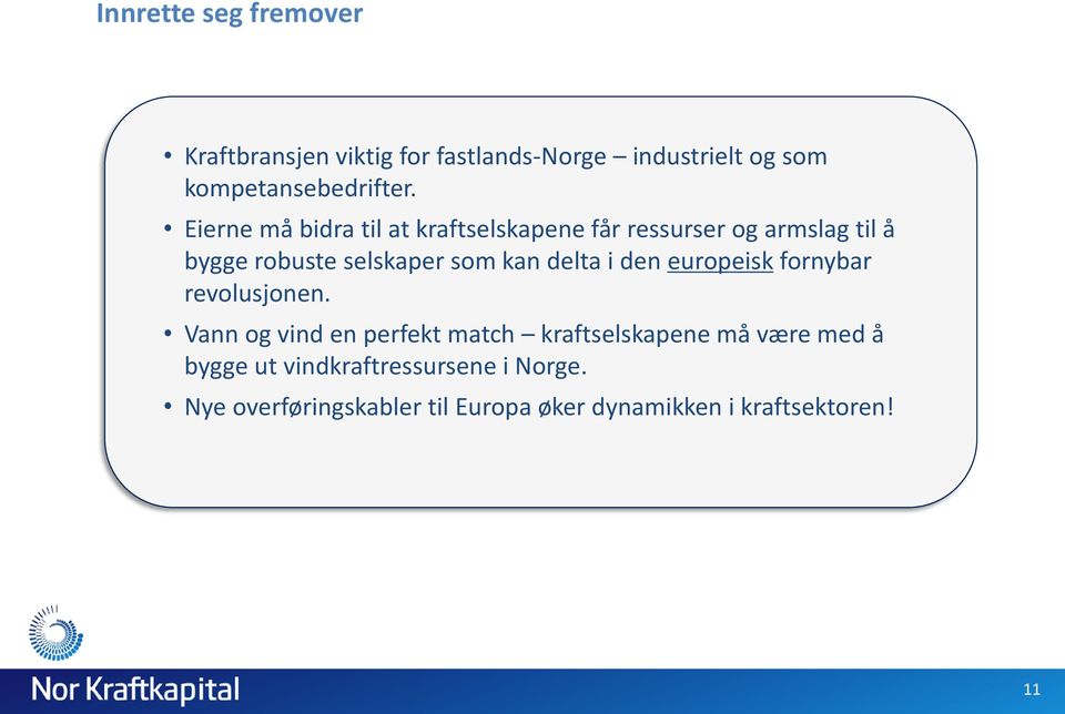 delta i den europeisk fornybar revolusjonen.