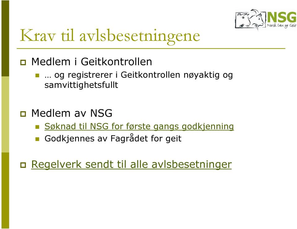 Medlem av NSG Søknad til NSG for første gangs godkjenning