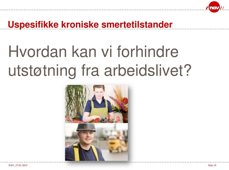 vi forhindre utstøtning fra