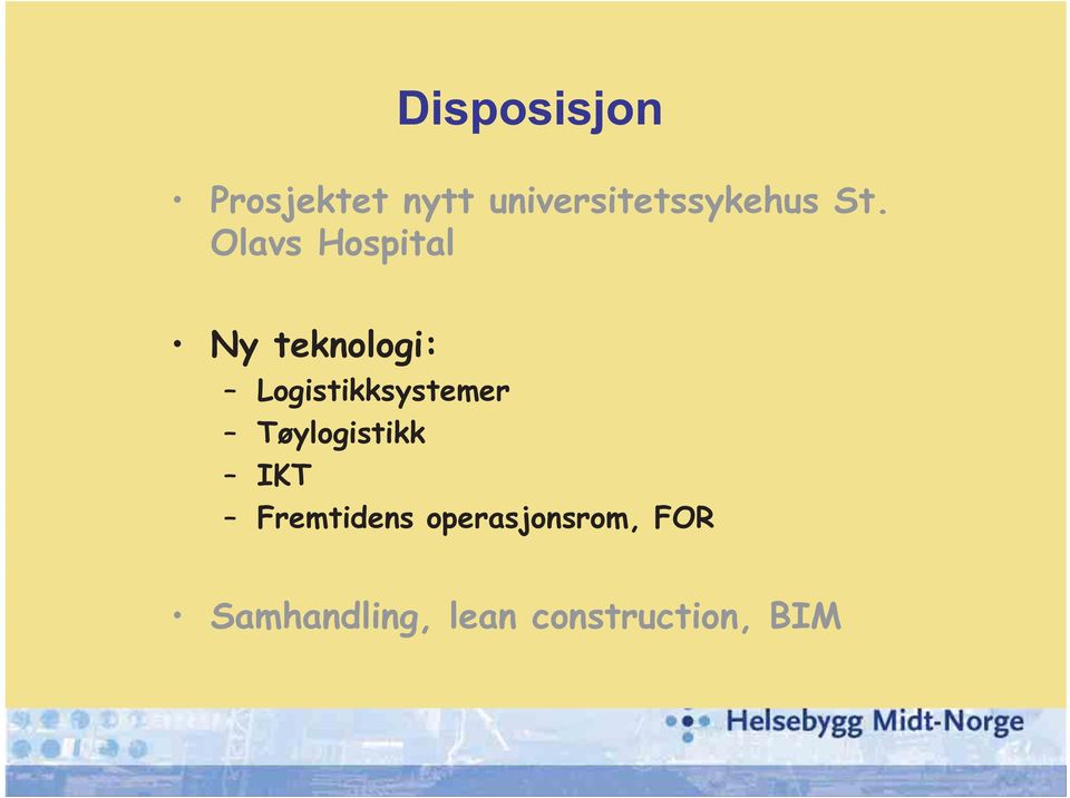 Olavs Hospital Ny teknologi: