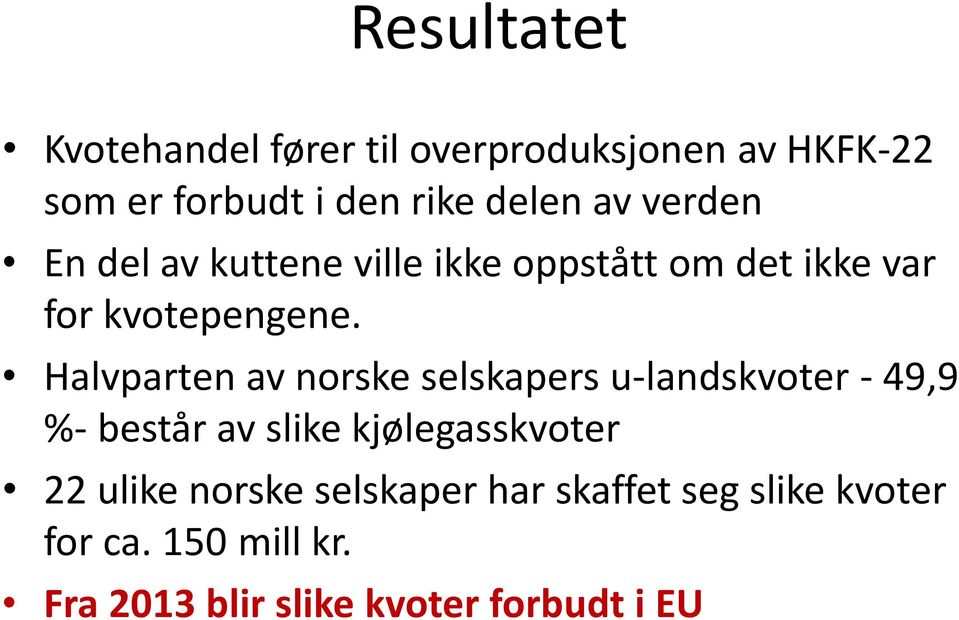 Halvparten av norske selskapers u-landskvoter - 49,9 %- består av slike kjølegasskvoter 22