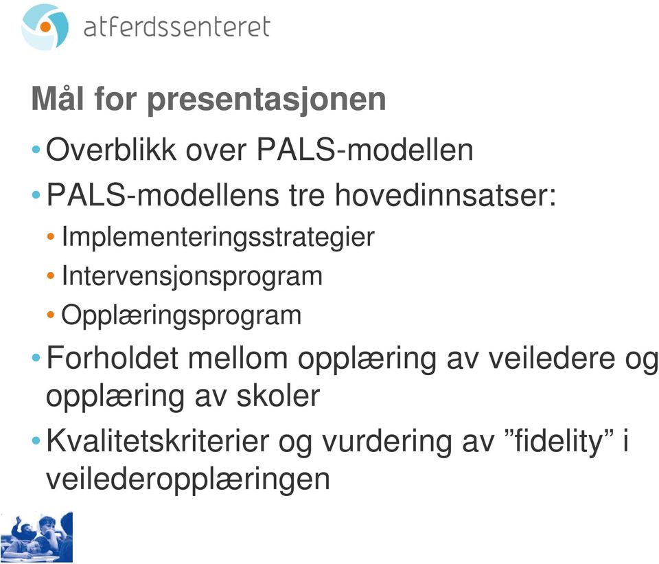 Opplæringsprogram Forholdet mellom opplæring av veiledere og