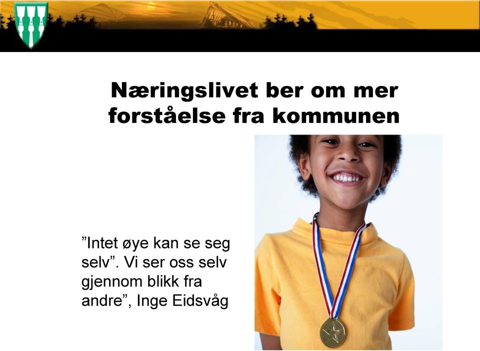 øye kan se seg selv.