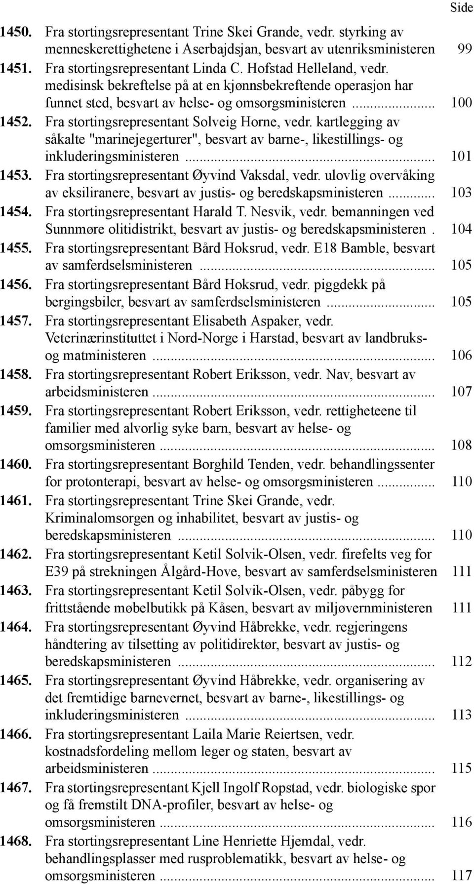 kartlegging av såkalte "marinejegerturer", besvart av barne-, likestillings- og inkluderingsministeren... 101 1453. Fra stortingsrepresentant Øyvind Vaksdal, vedr.