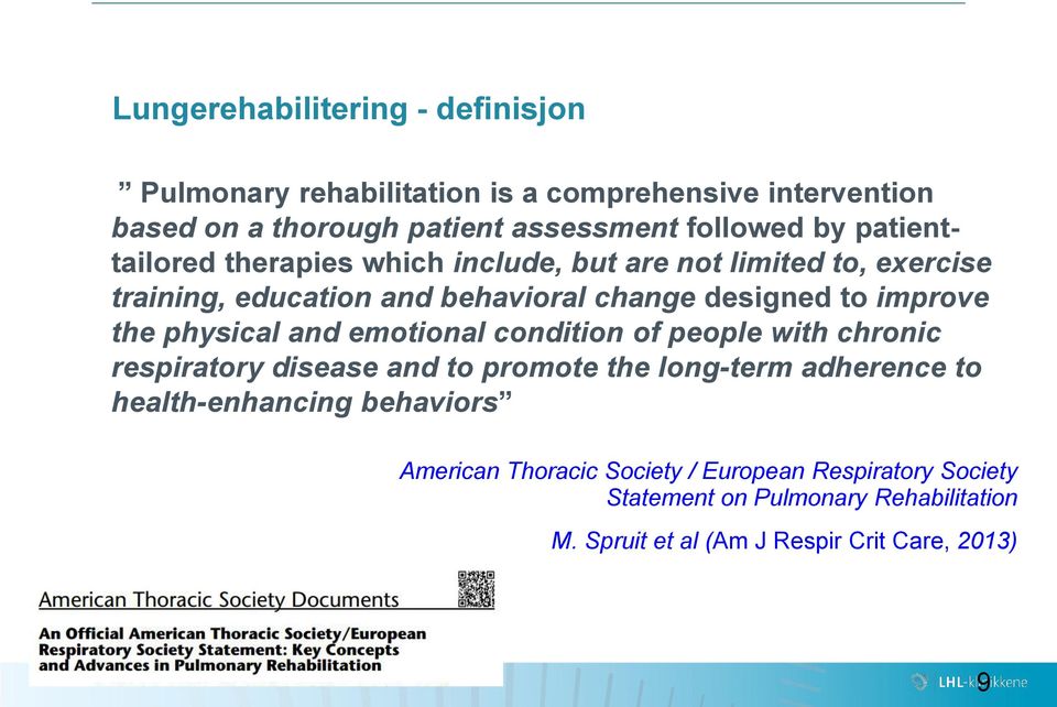 physical and emotional condition of people with chronic respiratory disease and to promote the long-term adherence to health-enhancing