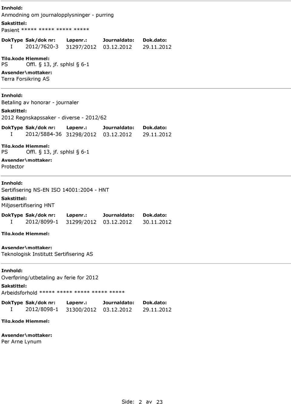 Protector Sertifisering NS-EN SO 14001:2004 - HNT Miljøsertifisering HNT 2012/8099-1 31299/2012 Teknologisk