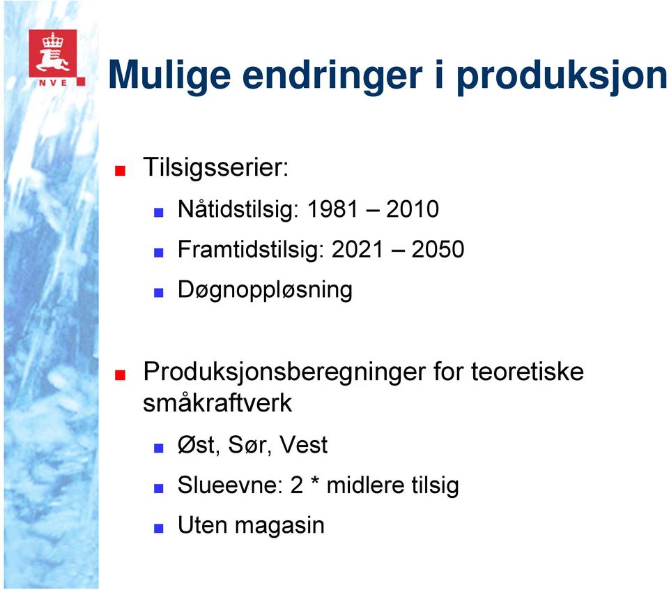 Døgnoppløsning Produksjonsberegninger for teoretiske