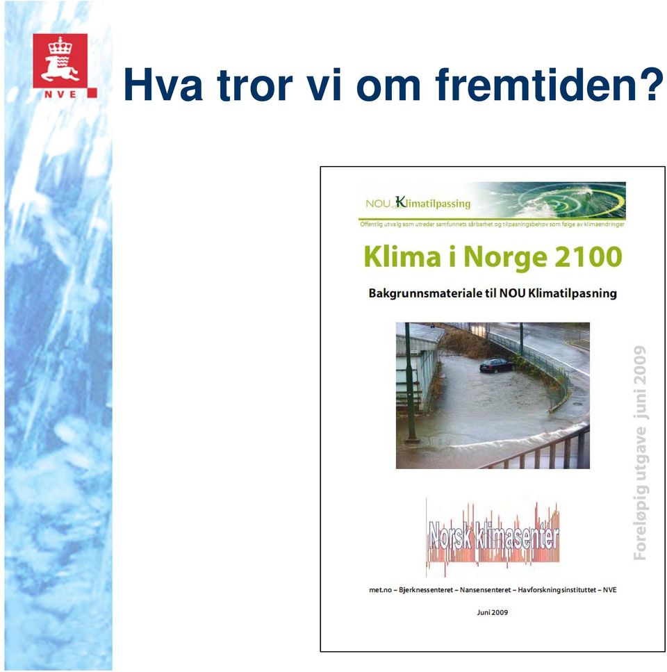 fremtiden?