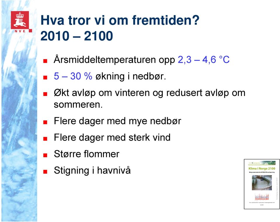 økning i nedbør.