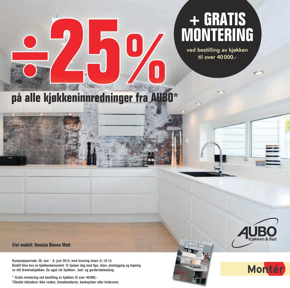 25% + GRATIS MONTERING ved bestilling av kjøkken til over ,- på alle  kjøkkeninnredninger fra AUBO* Vist modell: Venezia Bianco Matt - PDF Free  Download