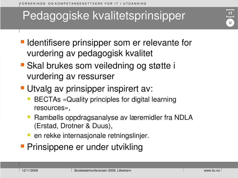 av: BECTAs «Quality principles for digital learning resources», Rambølls oppdragsanalyse av læremidler