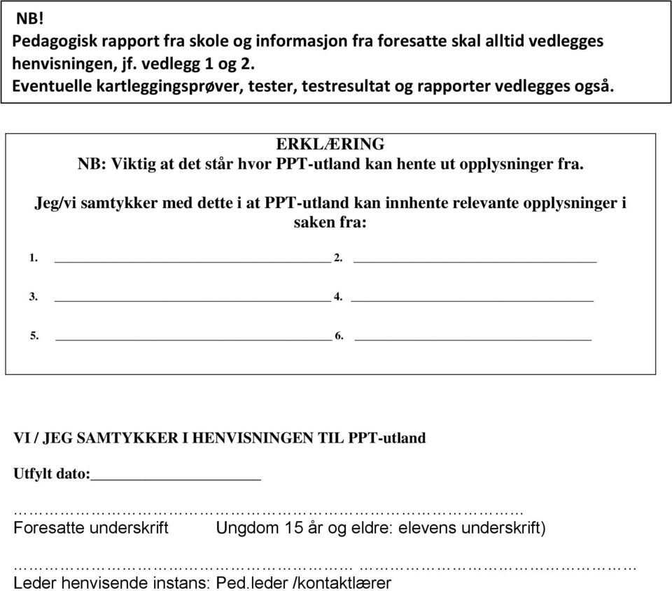 ERKLÆRING NB: Viktig at det står hvor PPT-utland kan hente ut opplysninger fra.