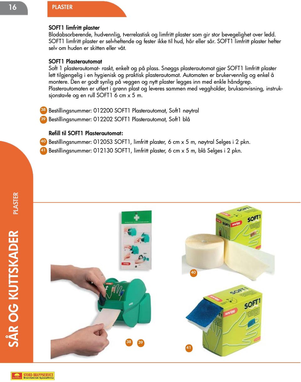 SOFT1 Plasterautomat Soft 1 plasterautomat- raskt, enkelt og på plass. Snøggs plasterautomat gjør SOFT1 limfritt plaster lett tilgjengelig i en hygienisk og praktisk plasterautomat.