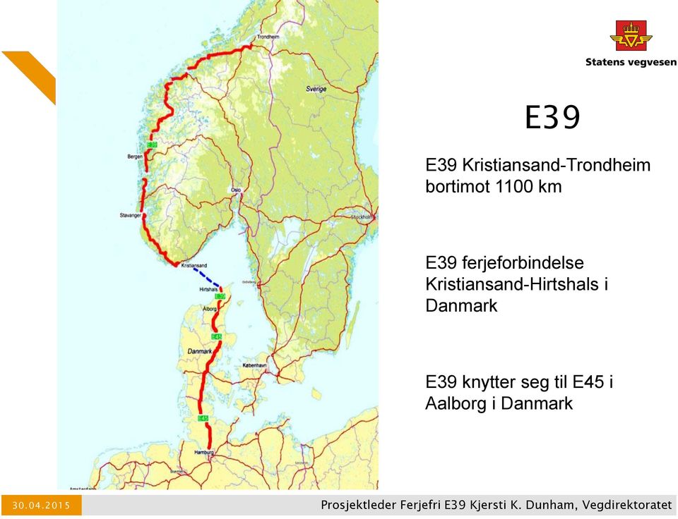 knytter seg til E45 i Aalborg i Danmark 30.04.